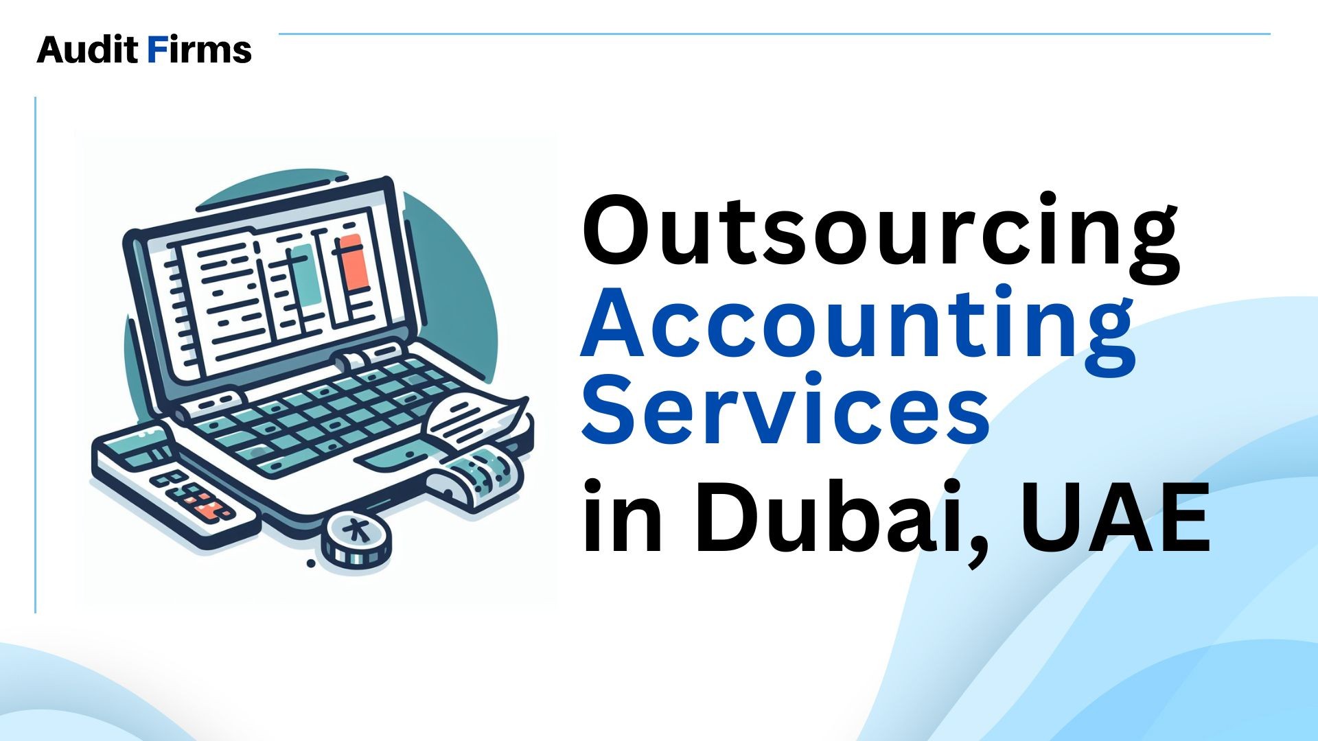Outsourcing Accounting Services in Dubai, UAE